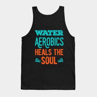 Water Aerobics Lover Gifts Tank Top